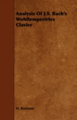 Analysis Of J.S. Bach's Wohltemperirtes Clavier 1443784478 Book Cover