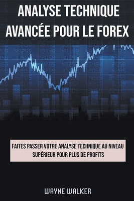 Analyse technique avancée pour le Forex [French] B09BY27ZWC Book Cover