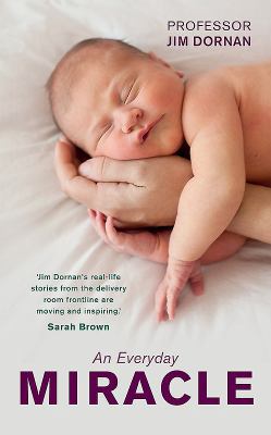 An Everyday Miracle: Delivering Babies, Caring ... 085640909X Book Cover