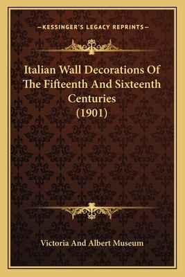 Italian Wall Decorations Of The Fifteenth And S... 1166588181 Book Cover