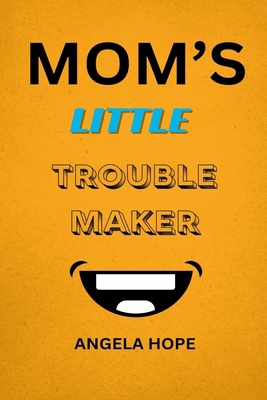 Mom's Little Trouble maker B0D2QZGV19 Book Cover