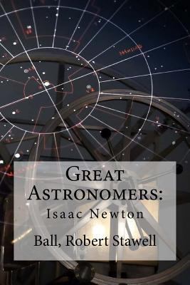 Great Astronomers: Isaac Newton 1535223871 Book Cover