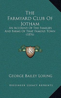 The Farmyard Club Of Jotham: An Account Of The ... 1167311949 Book Cover