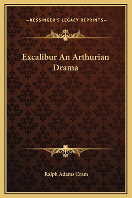 Excalibur An Arthurian Drama 1169269524 Book Cover