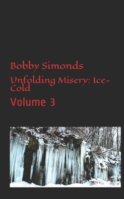 Unfolding Misery: Ice-Cold: Volume 3 B08WS87B5Z Book Cover