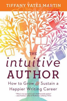 The Intuitive Author: How to Grow & Sustain a H... 1950830136 Book Cover