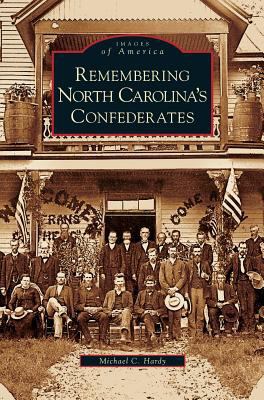 Remembering North Carolina's Confederates 1531626114 Book Cover