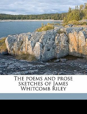 The Poems and Prose Sketches of James Whitcomb ... 1176347063 Book Cover