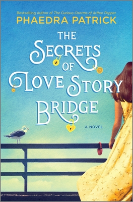 The Secrets of Love Story Bridge 0778309789 Book Cover