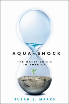 Aqua Shock: Water in Crisis 1576603326 Book Cover