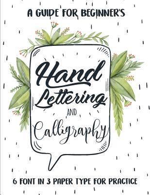 Hand Lettering and Calligraphy: A Guide for Beg... 1984123254 Book Cover