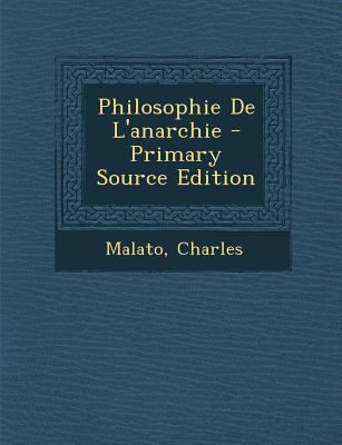 Philosophie de L'Anarchie - Primary Source Edition [French] 1294459104 Book Cover