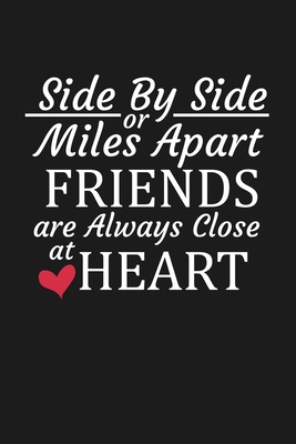 Side By Side Or Miles Apart Friends Are Always ... 1690978821 Book Cover