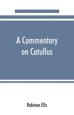 A commentary on Catullus 9353890446 Book Cover