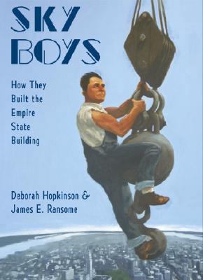 Sky Boys: How They Built the Empire State Building 0375936106 Book Cover