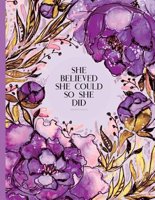 Journal To Write In - She Believed She Could So... 1986197352 Book Cover