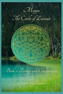 Maya: The Circle of Lainnir: Book 2: Family and... B0CZS1YCSG Book Cover