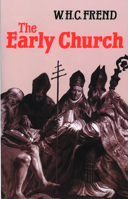 The Early Church: From the Beginnings to 461 0800616154 Book Cover