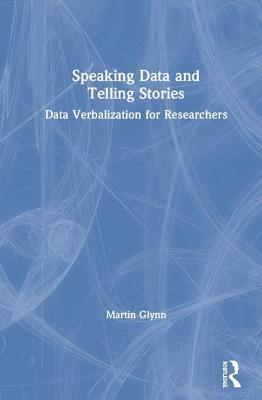 Speaking Data and Telling Stories: Data Verbali... 1138486833 Book Cover