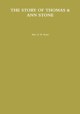 The Story of Thomas & Ann Stone 0244205620 Book Cover