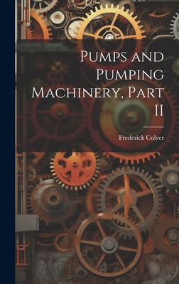 Pumps and Pumping Machinery, Part II 1019789506 Book Cover