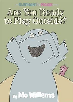 Are You Ready to Play Outside?. by Mo Willems 1406322202 Book Cover