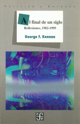 Al Final de Un Siglo [Spanish] 9681653688 Book Cover