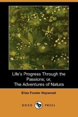 Life's Progress Through the Passions; Or, the A... 1406544159 Book Cover