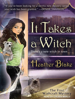 It Takes a Witch: A Wishcraft Mystery 1494500604 Book Cover
