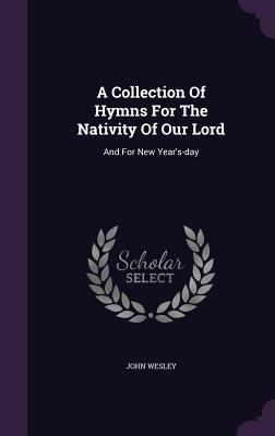 A Collection Of Hymns For The Nativity Of Our L... 1340694093 Book Cover
