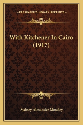 With Kitchener In Cairo (1917) 1165787385 Book Cover