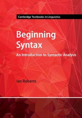 Beginning Syntax: An Introduction to Syntactic ... 1009010581 Book Cover