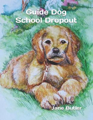 Guide Dog School Dropout 172649280X Book Cover