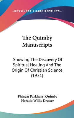 The Quimby Manuscripts: Showing The Discovery O... 1104583607 Book Cover