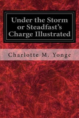 Under the Storm or Steadfast's Charge Illustrated 1547031255 Book Cover