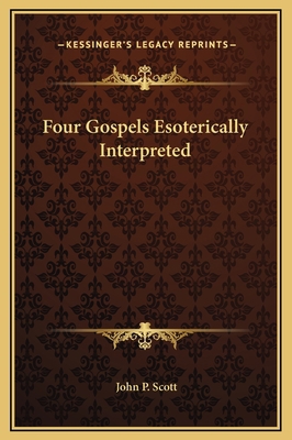 Four Gospels Esoterically Interpreted 1169275494 Book Cover
