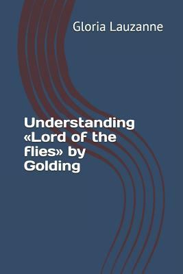 Understanding Lord of the flies by Golding 172375191X Book Cover
