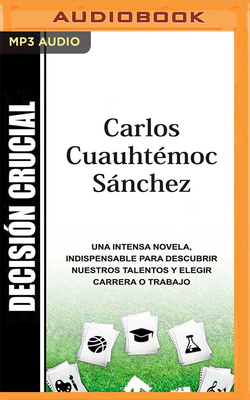 Decisión Crucial: No Basta Soñar En Ser Alguien... [Spanish] 1799753972 Book Cover