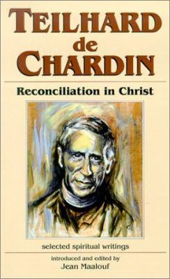 Teilhard de Chardin: Reconciliation in Christ 1565481690 Book Cover