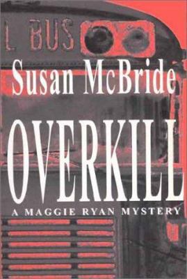 Overkill (Maggie Ryan Mysteries #2) 1878044877 Book Cover
