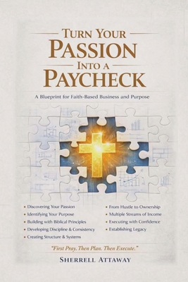 Turn Your Passion Into a Paycheck B0GX65V3TP Book Cover