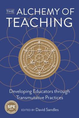 The Alchemy of Teaching: Developing Educators T... 197550626X Book Cover