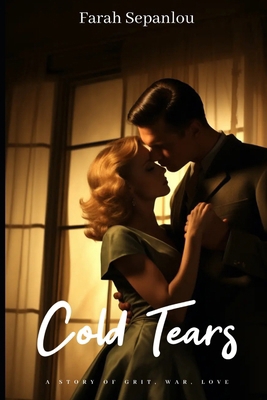 Cold Tears: A Story of Grit, War, Love            Book Cover