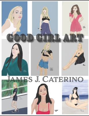 Good Girl Art: Cool, Cute, Sexy illustrations o... B0C9SBXNQ7 Book Cover