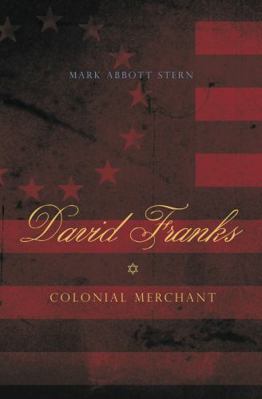 David Franks: Colonial Merchant 0271036699 Book Cover