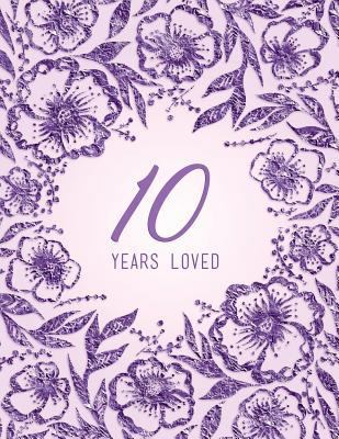 10 Years Loved 1729115748 Book Cover