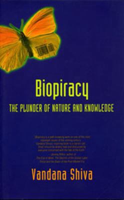 Biopiracy: The Plunder of Nature and Knowledge 1896357113 Book Cover