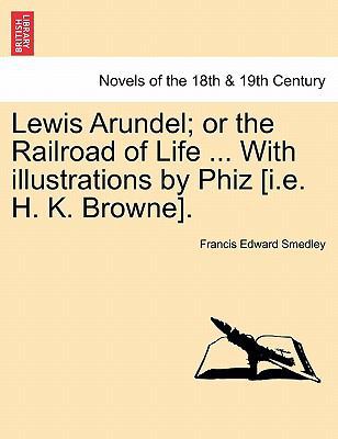 Lewis Arundel; Or the Railroad of Life ... with... 1241366845 Book Cover