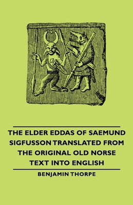 The Elder Eddas of Saemund Sigfusson - Translat... 1443730521 Book Cover