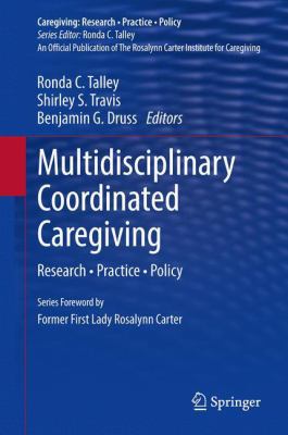 Multidisciplinary Coordinated Caregiving: Resea... 1461489725 Book Cover